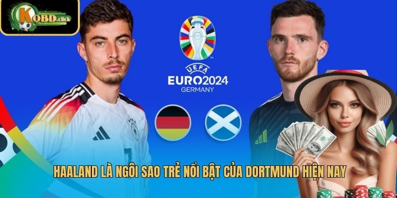 Haaland là ngôi sao trẻ nổi bật của Dortmund hiện nay
