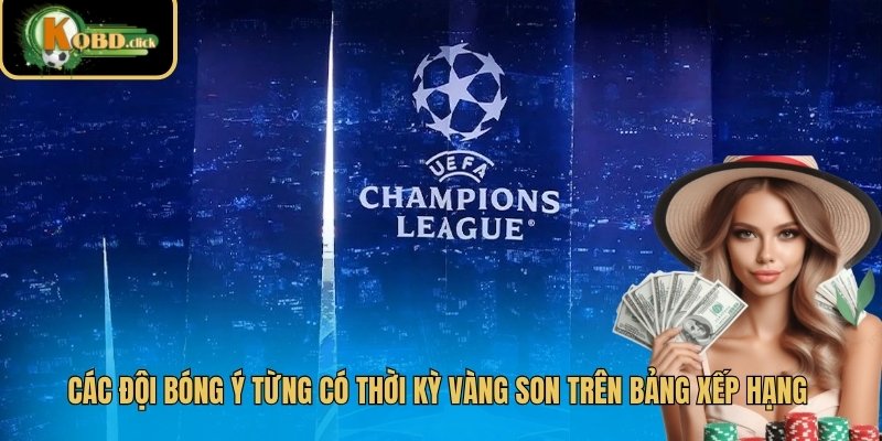 Các đội bóng Ý từng có thời kỳ vàng son trên bảng xếp hạng