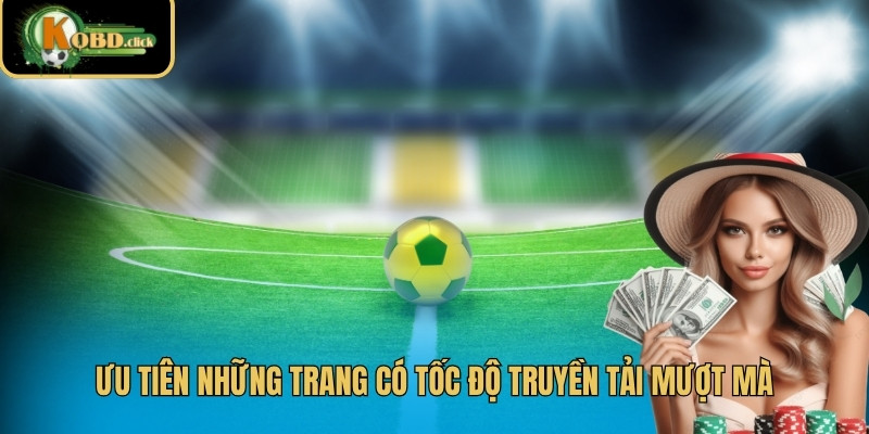 Ưu tiên những trang có tốc độ truyền tải mượt mà